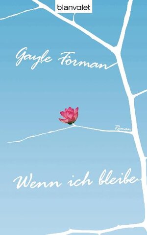 Buchcover Wenn ich bleibe | Gayle Forman | EAN 9783764503512 | ISBN 3-7645-0351-3 | ISBN 978-3-7645-0351-2