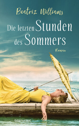 Buchcover Die letzten Stunden des Sommers | Beatriz Williams | EAN 9783764505905 | ISBN 3-7645-0590-7 | ISBN 978-3-7645-0590-5