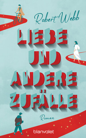 Buchcover Liebe und andere Zufälle | Robert Webb | EAN 9783764507534 | ISBN 3-7645-0753-5 | ISBN 978-3-7645-0753-4