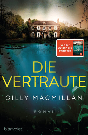 Buchcover Die Vertraute | Gilly Macmillan | EAN 9783764507817 | ISBN 3-7645-0781-0 | ISBN 978-3-7645-0781-7