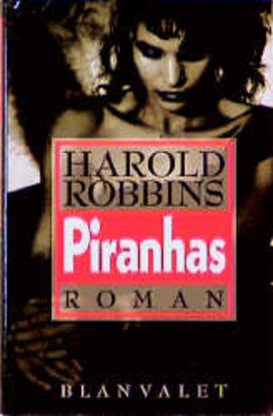Buchcover Piranhas | Harold Robbins | EAN 9783764528140 | ISBN 3-7645-2814-1 | ISBN 978-3-7645-2814-0