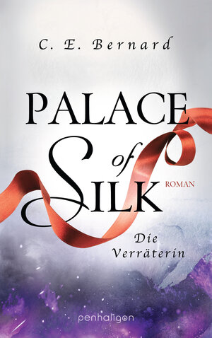 Buchcover Palace of Silk - Die Verräterin | C. E. Bernard | EAN 9783764531973 | ISBN 3-7645-3197-5 | ISBN 978-3-7645-3197-3
