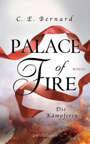 Buchcover Palace of Fire - Die Kämpferin | C. E. Bernard | EAN 9783764531980 | ISBN 3-7645-3198-3 | ISBN 978-3-7645-3198-0