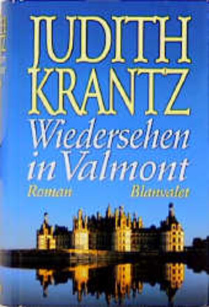 Buchcover Wiedersehen in Valmont | Judith Krantz | EAN 9783764543877 | ISBN 3-7645-4387-6 | ISBN 978-3-7645-4387-7
