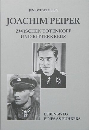 Buchcover Joachim Peiper - Zwischen Totenkopf und Ritterkreuz | Jens Westemeier | EAN 9783764823184 | ISBN 3-7648-2318-6 | ISBN 978-3-7648-2318-4