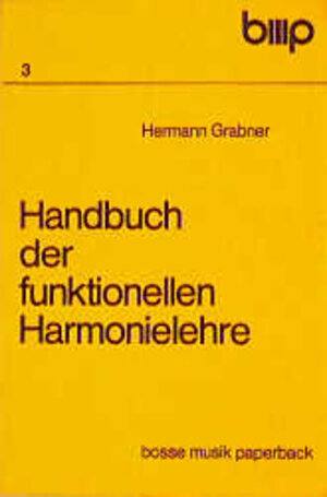 Handbuch der funktionellen Harmonielehre: I. Teil: Lehrbuch. II. Teil: Aufgabenbuch