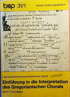 Buchcover Einführung in die Interpretation des Gregorianischen Chorals | Luigi Agustoni | EAN 9783764923433 | ISBN 3-7649-2343-1 | ISBN 978-3-7649-2343-3