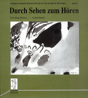 Buchcover Durch Sehen zum Hören. Modelle zum Musikunterricht in den Sekundarstufen | Ute Jung-Kaiser | EAN 9783764924201 | ISBN 3-7649-2420-9 | ISBN 978-3-7649-2420-1