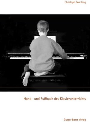 Buchcover Hand- und Fußbuch des Klavierunterrichts | Christoph Busching | EAN 9783764926847 | ISBN 3-7649-2684-8 | ISBN 978-3-7649-2684-7