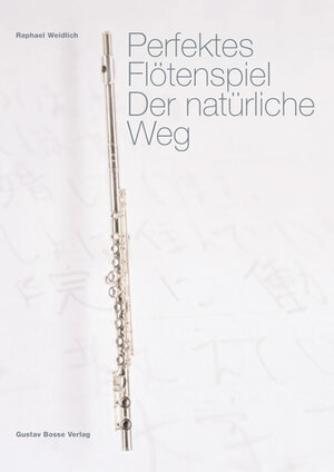 Buchcover Perfektes Flötenspiel. Der natürliche Weg | Raphael Weidlich | EAN 9783764926861 | ISBN 3-7649-2686-4 | ISBN 978-3-7649-2686-1