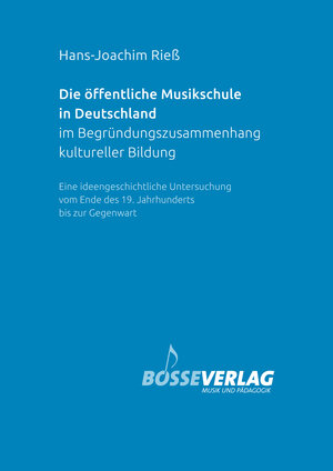 Buchcover Die öffentliche Musikschule in Deutschland im Begründungszusammenhang kultureller Bildung | Hans-Joachim Rieß | EAN 9783764970147 | ISBN 3-7649-7014-6 | ISBN 978-3-7649-7014-7