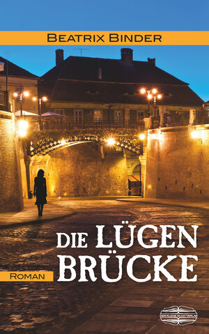 Buchcover Die Lügenbrücke | Beatrix Binder | EAN 9783765021268 | ISBN 3-7650-2126-1 | ISBN 978-3-7650-2126-8