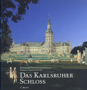 Buchcover Das Karlsruher Schloss | Harald Siebenmorgen | EAN 9783765081743 | ISBN 3-7650-8174-4 | ISBN 978-3-7650-8174-3