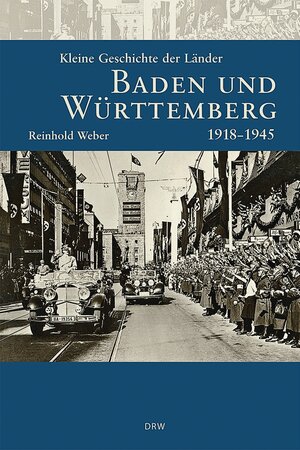 Buchcover Kleine Geschichte der Länder Baden und Württemberg 1918-1945 | Reinhold Weber | EAN 9783765084003 | ISBN 3-7650-8400-X | ISBN 978-3-7650-8400-3