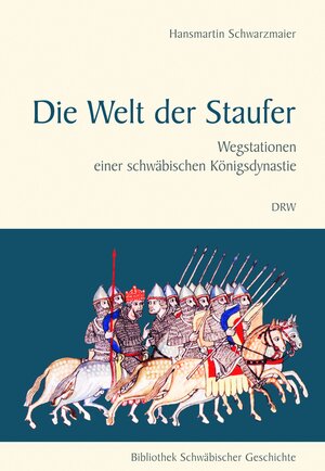 Buchcover Die Welt der Staufer | Hansmartin Schwarzmaier | EAN 9783765084928 | ISBN 3-7650-8492-1 | ISBN 978-3-7650-8492-8