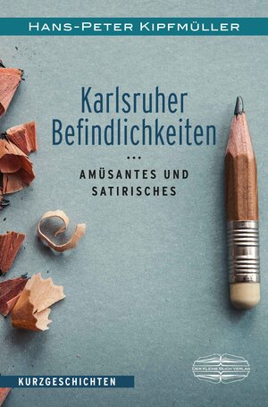 Buchcover Karlsruher Befindlichkeiten | Hans-Peter Kipfmüller | EAN 9783765091018 | ISBN 3-7650-9101-4 | ISBN 978-3-7650-9101-8