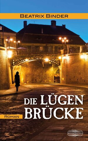 Buchcover Die Lügenbrücke | Beatrix Binder | EAN 9783765091056 | ISBN 3-7650-9105-7 | ISBN 978-3-7650-9105-6