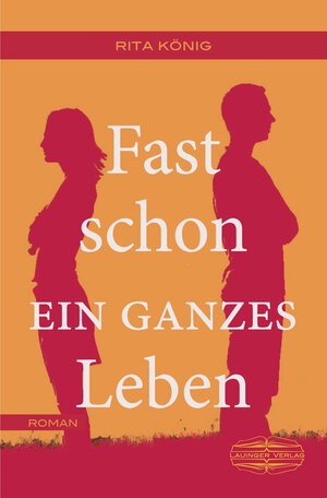 Buchcover Fast schon ein ganzes Leben | Rita König | EAN 9783765091322 | ISBN 3-7650-9132-4 | ISBN 978-3-7650-9132-2