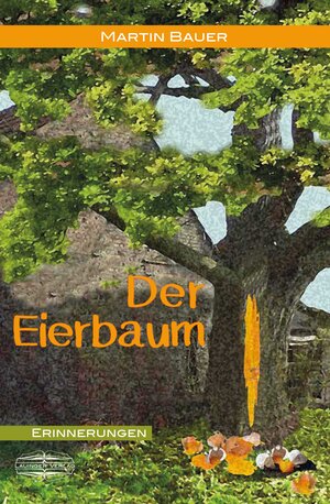 Buchcover Der Eierbaum | Martin Bauer | EAN 9783765091414 | ISBN 3-7650-9141-3 | ISBN 978-3-7650-9141-4