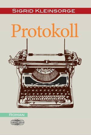 Buchcover PROTOKOLL | Sigrid Kleinsorge | EAN 9783765091667 | ISBN 3-7650-9166-9 | ISBN 978-3-7650-9166-7