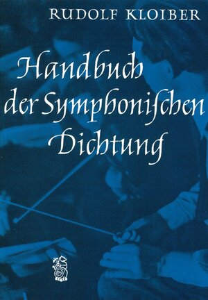 Buchcover Handbuch der symphonischen Dichtung | Rudolf Kloiber | EAN 9783765100185 | ISBN 3-7651-0018-8 | ISBN 978-3-7651-0018-5