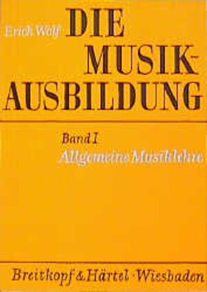 Buchcover Die Musikausbildung / Allgemeine Musiklehre | Erich Wolf | EAN 9783765100444 | ISBN 3-7651-0044-7 | ISBN 978-3-7651-0044-4