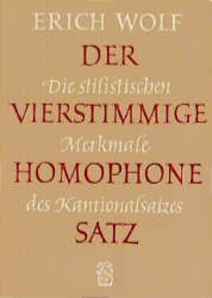 Buchcover Der vierstimmige homophone Satz | Erich Wolf | EAN 9783765100468 | ISBN 3-7651-0046-3 | ISBN 978-3-7651-0046-8