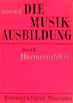 Buchcover Die Musikausbildung / Harmonielehre | Erich Wolf | EAN 9783765100611 | ISBN 3-7651-0061-7 | ISBN 978-3-7651-0061-1