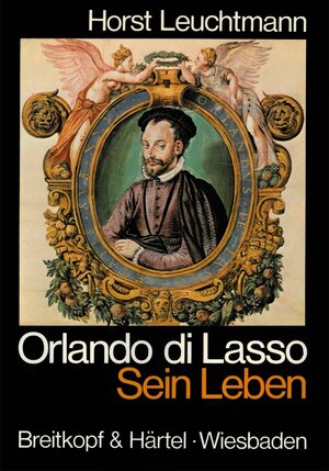 Orlando di Lasso, in 2 Bdn., Bd.1, Sein Leben