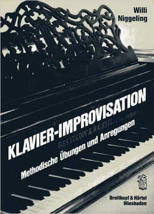 Buchcover Klavier-Improvisation | Willi Niggeling | EAN 9783765101410 | ISBN 3-7651-0141-9 | ISBN 978-3-7651-0141-0