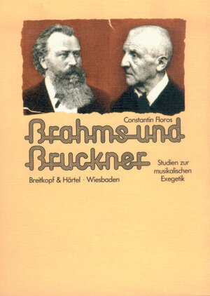 Buchcover Brahms und Bruckner | Constantin Floros | EAN 9783765101724 | ISBN 3-7651-0172-9 | ISBN 978-3-7651-0172-4