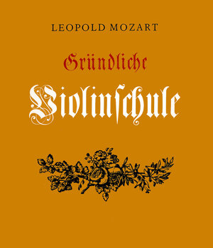 Buchcover Gründliche Violinschule | Leopold Mozart | EAN 9783765101915 | ISBN 3-7651-0191-5 | ISBN 978-3-7651-0191-5