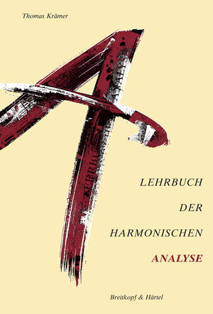 Buchcover Lehrbuch der harmonischen Analyse | Thomas Krämer | EAN 9783765103056 | ISBN 3-7651-0305-5 | ISBN 978-3-7651-0305-6
