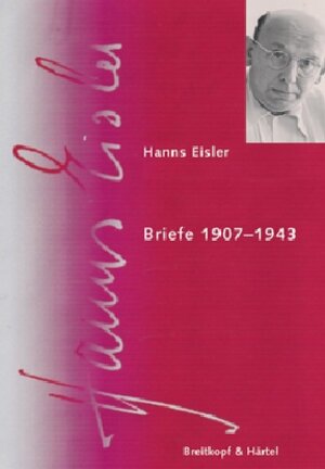 Buchcover Hanns Eisler Briefe 1907-1943  | EAN 9783765103483 | ISBN 3-7651-0348-9 | ISBN 978-3-7651-0348-3