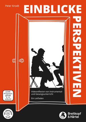 Buchcover Einblicke - Perspektiven -Videoreflexion von Instrumental- und Gesangsunterricht. Ein Leitfaden.- (mit DVD) | Peter Knodt | EAN 9783765104480 | ISBN 3-7651-0448-5 | ISBN 978-3-7651-0448-0