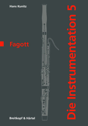 Buchcover Die Instrumentation / Das Fagott | Hans Kunitz | EAN 9783765110160 | ISBN 3-7651-1016-7 | ISBN 978-3-7651-1016-0