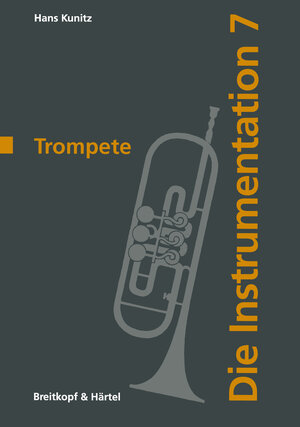 Buchcover Die Instrumentation / Die Trompete | Hans Kunitz | EAN 9783765110184 | ISBN 3-7651-1018-3 | ISBN 978-3-7651-1018-4