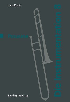 Buchcover Die Instrumentation / Die Posaune | Hans Kunitz | EAN 9783765110191 | ISBN 3-7651-1019-1 | ISBN 978-3-7651-1019-1