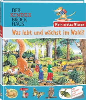 Der Kinder Brockhaus. Was lebt und wächst im Wald?: Mein erstes Wissen