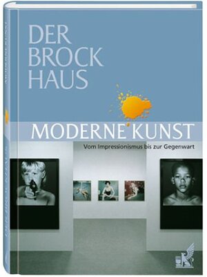 Der Brockhaus Moderne Kunst. Vom Impressionismus bis zur Gegenwart