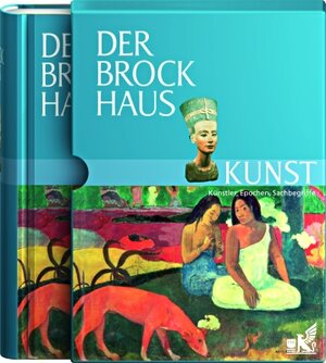 Der Brockhaus Kunst: Künstler, Epochen, Sachbegriffe