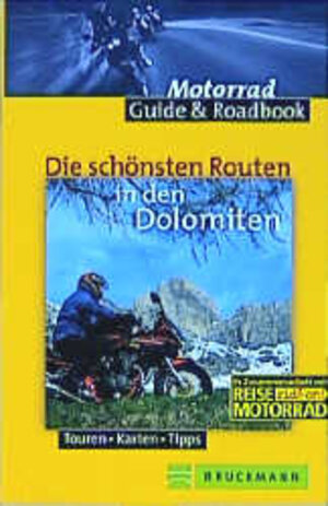 Die schönsten Routen in den Dolomiten. Touren, Karten, Tipps. 13 Roadbooks zum Heraustrennen