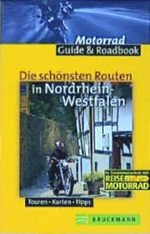 Die schönsten Routen in Nordrhein-Westfalen. Touren, Karten, Tipps