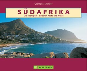 Traumziel Südafrika. Die Kapregion - zwischen Küste und Wüste