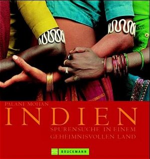 Indien. Spurensuche in einem geheimnisvollen Land