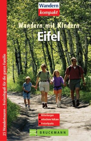 Wandern mit Kindern. Eifel. 25 Wandertouren - Freitzeitspaß für die ganze Familie