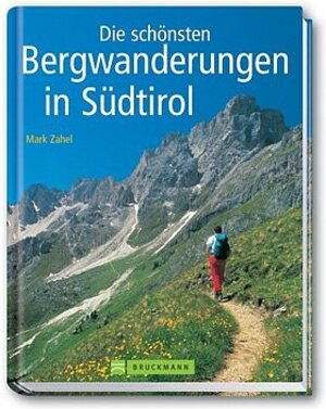 Buchcover Die schönsten Bergwanderungen in Südtirol | Mark Zahel | EAN 9783765441189 | ISBN 3-7654-4118-X | ISBN 978-3-7654-4118-9