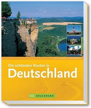 Traumstrassen. Die schönsten Routen in Deutschland