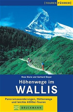 Höhenwege im Wallis. Panoramawanderungen, Hüttenwege und leichte 4000er-Touren