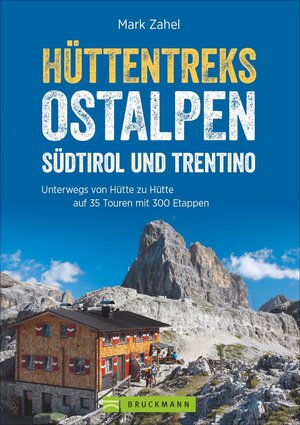 Buchcover Hüttentreks Ostalpen – Südtirol und Trentino | Mark Zahel | EAN 9783765449697 | ISBN 3-7654-4969-5 | ISBN 978-3-7654-4969-7